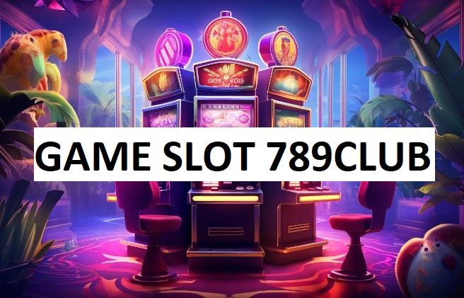 Game Slot 789club