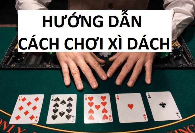 Huong Dan Cach Choi Xi Dach