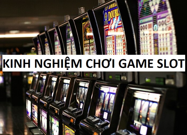 Kinh Nghiem Choi Game Slot