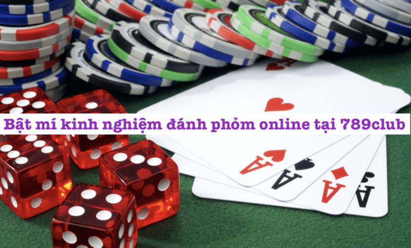 Kinh Nghiem Danh Phom Online Tai 789club