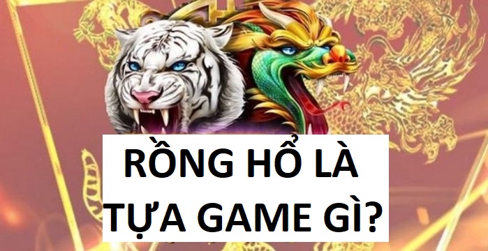 Rong Ho La Tua Game Gi